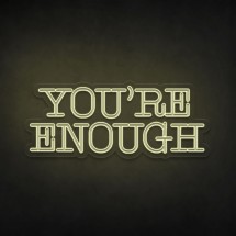 Néon you're enough