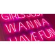 Neon Lettres GIRLS JUST WANNA HAVE FUN