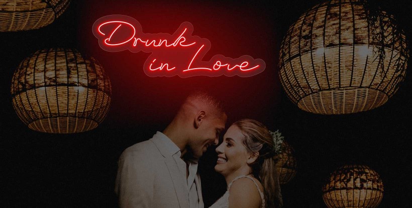 Néon marriage Drunk in Love
