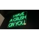 Neón lettres I HAVE A CRUSH ON YOU